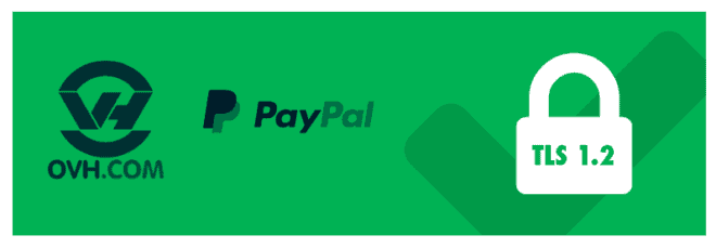 Hébergement OVH : passer à TLS 1.2 pour WooCommerce et PayPal photo 1