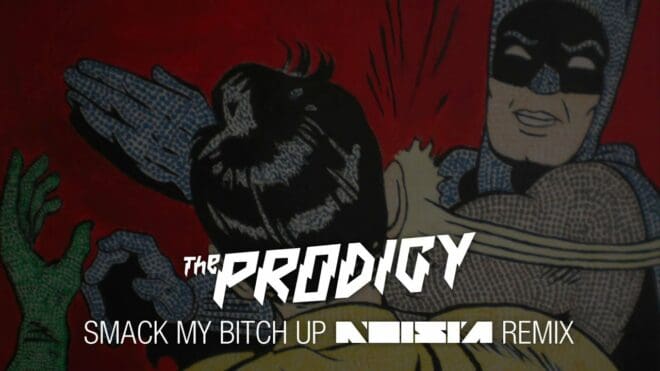 The Prodigy – Smack My Bitch Up (Noisia) | SkyMinds.Net